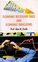 Economic Recession Cries And Economic Indicators