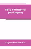 History of Wolfeborough (New Hampshire)