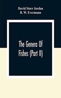 Genera Of Fishes (Part Ii); From Linnaeus To Cuvier 1758-1833 Seventy- Five Years With The Accepted Type Of Each. A Contribution To The Stability Of Scientific Nomenclature