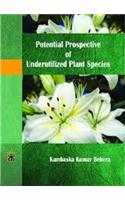 Potential Perspectives of Under Utilized Plant Species