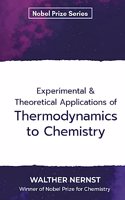 Experimental & Theoretical Applications of Thermodynamics to Chemistry