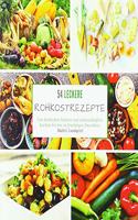 54 leckere Rohkostrezepte: Von kstlichen Salaten und schmackhaften Kuchen bis hin zu fruchtigen Smoothies