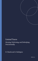 Liminal Traces: Storying, Performing, and Embodying Postcoloniality