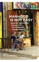 Manhood Is Not Easy