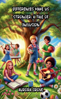 Differences Make Us Stronger: A Tale of Inclusion