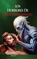 Los Horrores del Adoctrinamiento