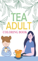 Tea Adult Coloring Book