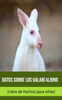 Datos sobre los Ualabí albino (Libro de hechos para niñas)