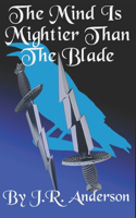 The Mind Is Mightier Than The Blade