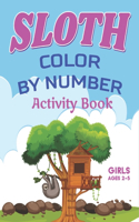 Sloth Color by Number Activity Book Girls Ages 2-5: Coloring Books For Girls Activity Learning Work Ages 2-4, 4-8 (Gorgeous gifts)