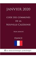 Code des communes de la Nouvelle-Calédonie (France) (Janvier 2020) Non annoté