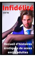Infidélité (volume 12): Recueil d'histoires érotiques de sexe entre adultes