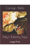 Patty's Butterfly Days: Large Print