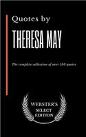 Quotes by Theresa May: The complete collection of over 150 quotes