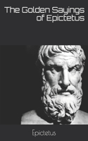 The Golden Sayings of Epictetus