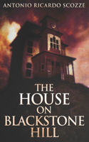 The House On Blackstone Hill