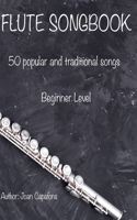 Flute Songbook 50 Popular and Traditional Songs