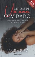Cenizas de un amor olvidado: Una historia romántica y cautivadora