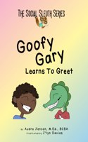 Goofy Gary Learns to Greet