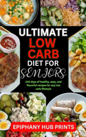Ultimate Low Carb Diet Book for Seniors