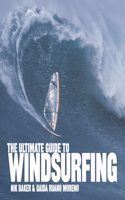 The Ultimate Guide to Windsurfing
