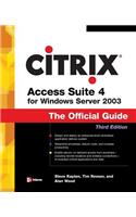 Citrix Access Suite 4 for Windows Server 2003: The Official Guide, Third Edition