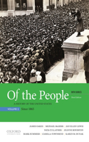 Of the People: A History of the United States, Volume 2: Since 1865, with Sources: A History of the United States, Volume 2: Since 1865, with Sources