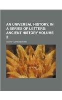 An Universal History, in a Series of Letters Volume 2: (English)
