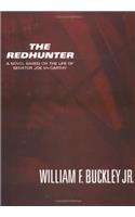 The Redhunter: A Novel Based on the Life of Senator Joe McCarthy
