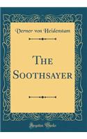 The Soothsayer (Classic Reprint)