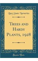 Trees and Hardy Plants, 1928 (Classic Reprint)