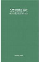 A Woman’s Way: The Forgotten History of Women Spiritual Directors(454)