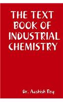 The Text Book of Industrial Chemistry