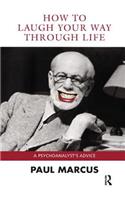How to Laugh Your Way Through Life: A Psychoanalyst's Advice