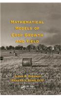 Mathematical Models of Crop Growth and Yield