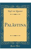 Palï¿½stina (Classic Reprint)