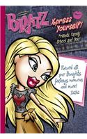 Bratz Xpress Yourself!: Friends, Family, School, and You!