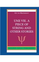 Une Vie. A Piece of String and Other Stories