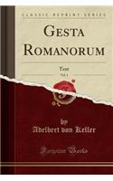 Gesta Romanorum, Vol. 1: Text (Classic Reprint)
