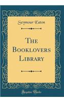 The Booklovers Library (Classic Reprint)