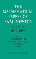 The Mathematical Papers of Isaac Newton: Volume 7, 1691–1695: Volume 7, 1691 1695(The Mathematical Papers of Sir Isaac Newton)