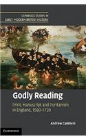 Godly Reading: Print, Manuscript and Puritanism in England, 1580-1720