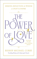 Power of Love: Sermons, Reflections, and Wisdom to Uplift and Inspire