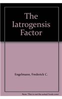 The Iatrogensis Factor