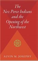 Nez Perce Indians and the Opening of the Northwest