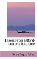 Leaves from a Word-Hunter's Note-Book