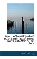 Reports of Cases Argued and Determined in the Surrogates' Courts of the State of New York