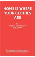 Home is Where Your Clothes are