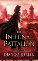 The Infernal Battalion: (5 The Shadow Campaigns)