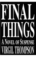 Final Things: A Novel of Suspense